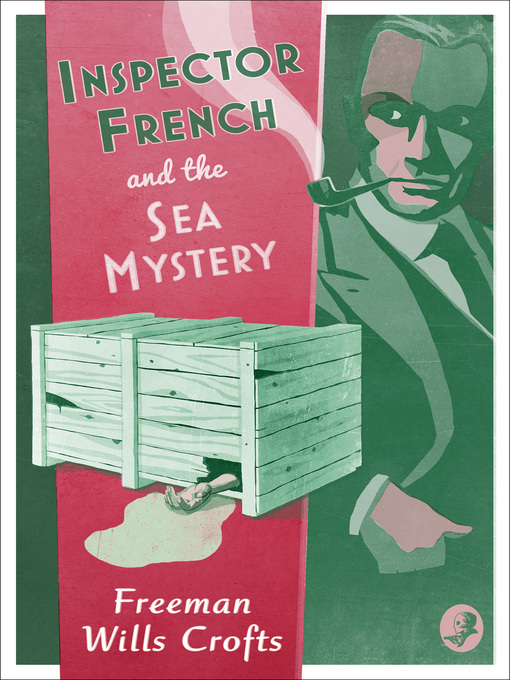 Title details for Inspector French and the Sea Mystery by Freeman Wills Crofts - Available